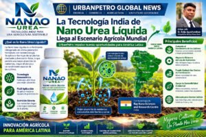 Nano Urea líquida: tecnología india y futuro agrícola de América Latina | UrbanPetro