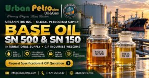 UrbanPetro Group Announces Base Oil SN 500 and SN 150 Availability